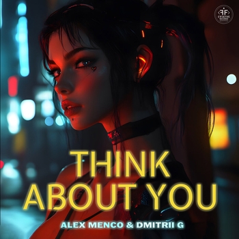 Alex Menco feat Dmitrii G - Think About You (2024)