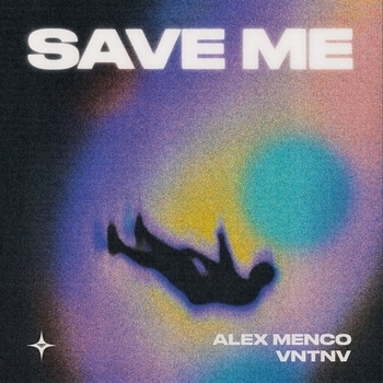 Alex Menco and Vntnv - Save Me