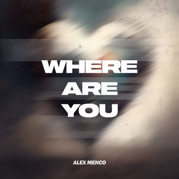Alex Menco - Where Are You (2023)