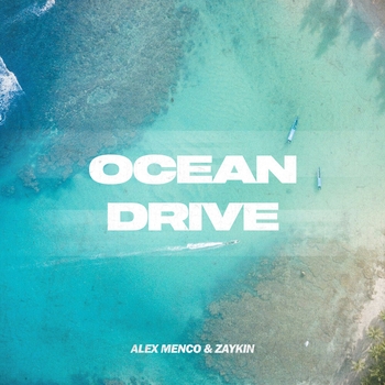 Zaykin feat Alex Menco - Ocean Drive (Single 2023)