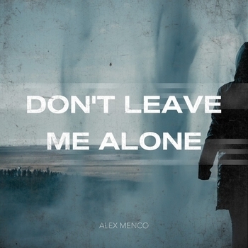 Alex Menco - Don't Leave Me Alone
