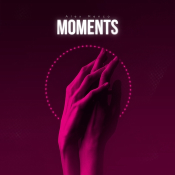 Alex Menco - Moments (2020) (Extended Mix)
