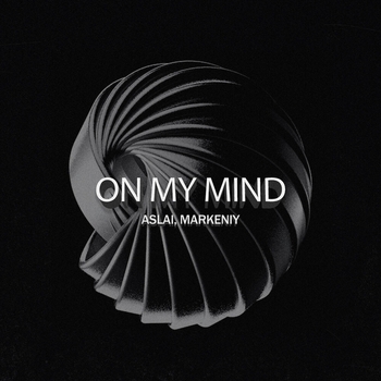Markeniy feat Aslai - On My Mind (Single 2022)