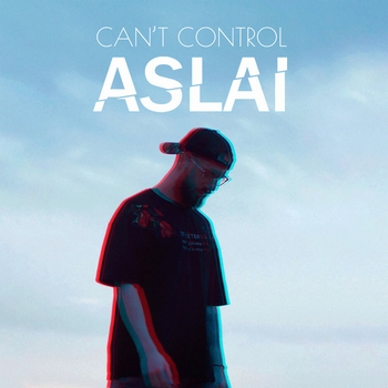 Aslai - Can’t Control (Новинки 2022)