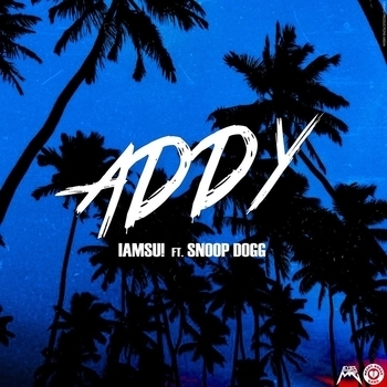 Snoop Dogg & Iamsu! - Addy (2017) (feat. Snoop Dogg)