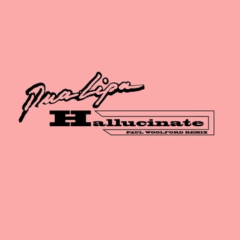 Dua Lipa - Hallucinate (Paul Woolford Remix) (2020) (Paul Woolford Remix)