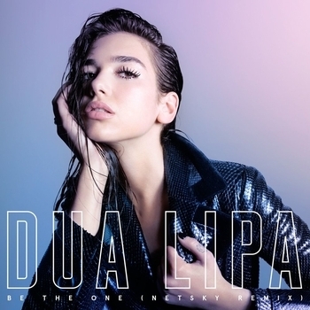 Dua Lipa - Be The One (Netsky Remix) (Netsky Remix)