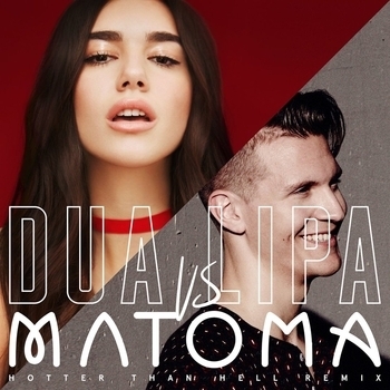 Dua Lipa - Hotter Than Hell (Dua Lipa vs. Matoma) (Matoma Remix)