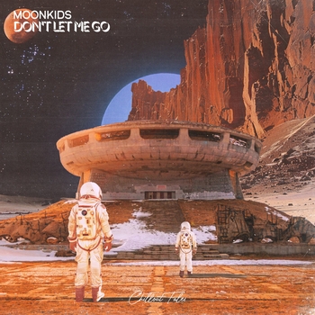 Moonkids - Don't Let Me Go