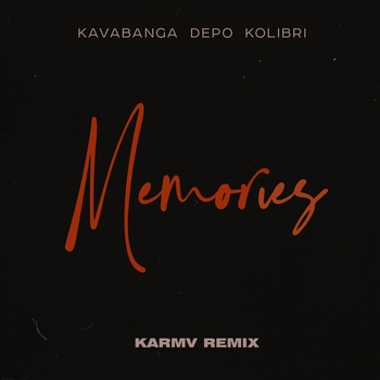 Kavabanga Depo kolibri and KarMv - Memories (Karmv Remix) (2023) (Karmv remix)