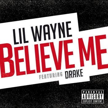 Lil Wayne & Drake - Believe Me