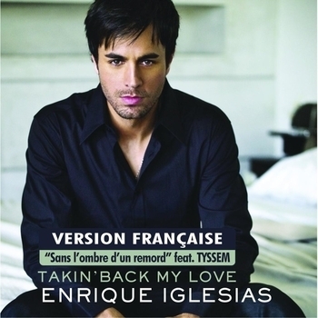 Enrique Iglesias - Takin' Back My Love (Sans l'ombre d'un remord)