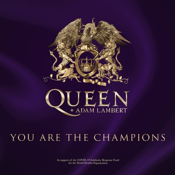 Adam Lambert feat Queen - You Are The Champions (In Support Of The Covid-19 Solidarity Response Fund) (Live Around The World 2020) (In Support Of The Covid-19 Solidarity Response Fund)