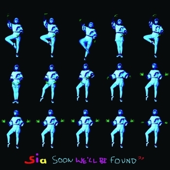 Sia - Soon We'll Be Found (Radio Edit) (Soon We'll Be Found - EP 2008) (Radio Edit)