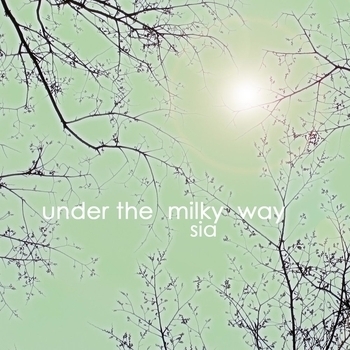 Sia - Under the milky way (Single 2010)