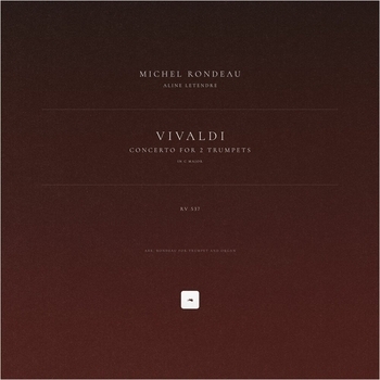 Альбом Concerto for 2 Trumpets in C Major, RV 537 (Arr. Rondeau for Trumpet and Organ) Антонио Вивальди, Michel Rondeau, Aline Letendre