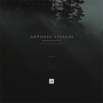 Антонио Вивальди, Classical Archive Stereo Arts - Concerto for Strings in D Minor 'Madrigalesco', RV 129. III. Allegro
