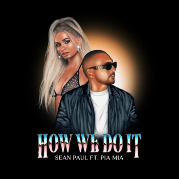 Sean Paul feat Pia Mia - How We Do It (Романтическая музыка 2022)