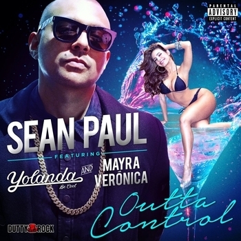 Sean Paul feat Yolanda Be Cool & Mayra Veronica - Outta Control (feat. Yolanda Be Cool & Mayra Veronica)