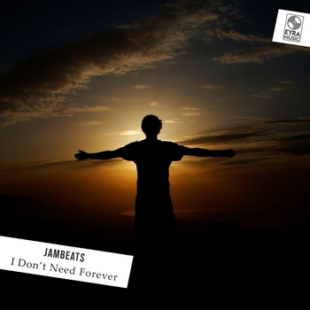 Jambeats - I Don’t Need Forever