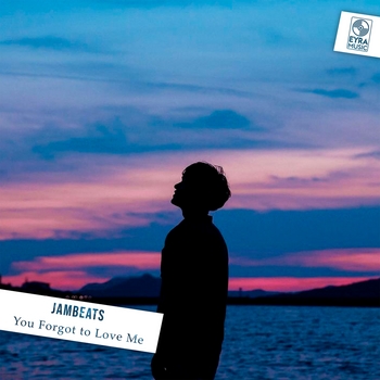 Jambeats - You Forgot to Love Me