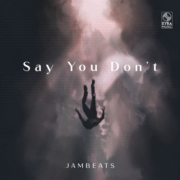 Jambeats - Say You Don't (Single 2024)