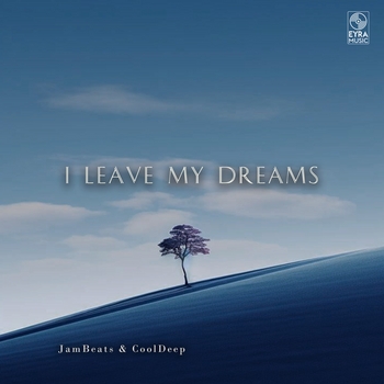 Jambeats feat Cooldeep - I Leave My Dreams (Single 2024)