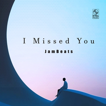 Jambeats - I Missed You