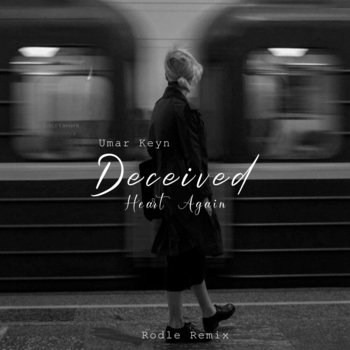 Umar Keyn - Deceived heart again