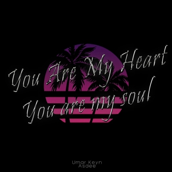 Umar Keyn feat Asdee - You Are My Heart You Are My Soul