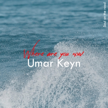 Umar Keyn - Where Are You Now