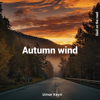 Umar Keyn - Autumn Wind