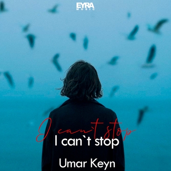 Umar Keyn - I can't stop (2023)