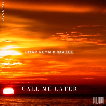 Imazee and Umar Keyn - Call Me Later (Single 2023)