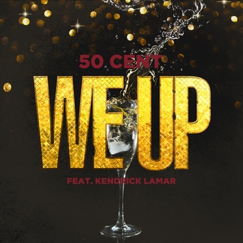 G-Unit and Kendrick Lamar - We Up (Single 2018)