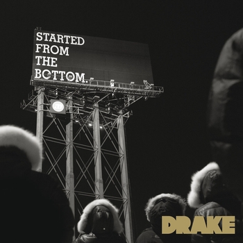Drake - Started from the Bottom
