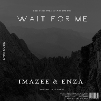 Imazee and Enza - Wait for me (Single 2022)