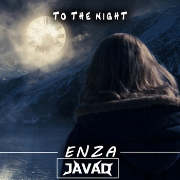 Javad, ENZA - To The Night