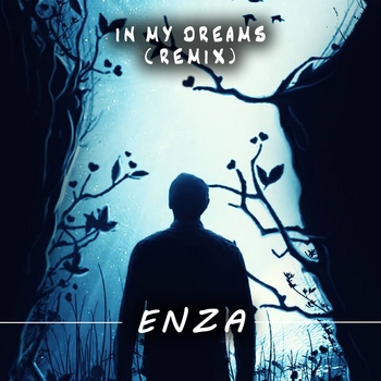 Enza - In my dreams (remix) (Single 2022) (remix)