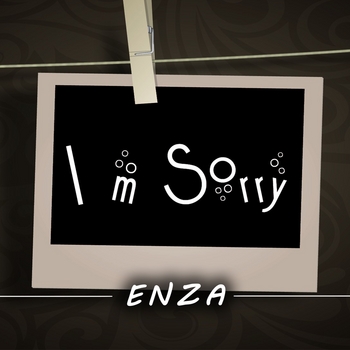 Enza - I am sorry (Single 2022)