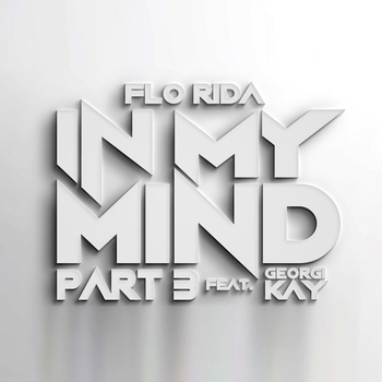 Flo Rida - In My Mind Part 3 (feat. Georgi Kay)