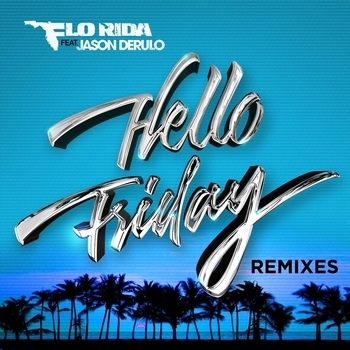 Flo Rida - Hello Friday (Owen Norton Remix; feat. Jason Derulo)