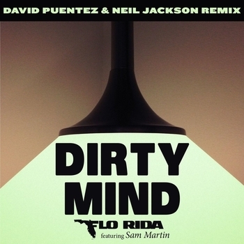 Flo Rida - Dirty Mind (David Puentez & Neil Jackson Remix; feat. Sam Martin)