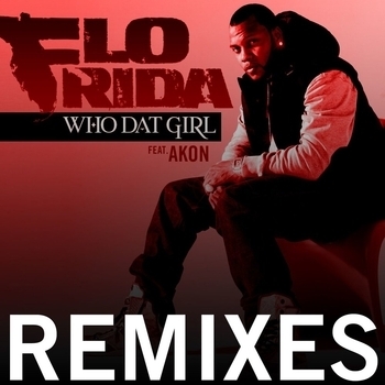 Flo Rida - Who Dat Girl (feat. Akon) (Promise Land Dub) (Remixes 2011) (Promise Land Dub; feat. Akon)