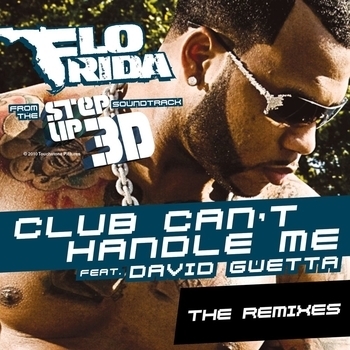 Flo Rida - Club Can't Handle Me (feat. David Guetta) (F I'm Famous Remix) (Remixes 2010) (Fuck Me I'm Famous Remix; feat. David Guetta)