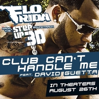 Flo Rida - Club Can't Handle Me (feat. David Guetta) (Soundtrack Album Version) (Remixes 2010) (From the Step Up 3D Soundtrack; feat. David Guetta)
