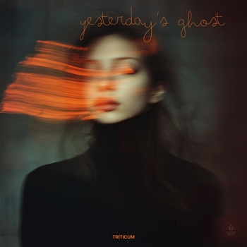 Triticum - Yesterday's Ghost (2025)