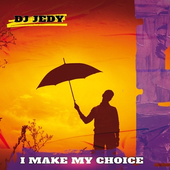 Dj Jedy - I Make My Choice