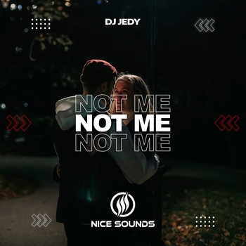 Dj Jedy - Not Me