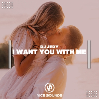 Dj Jedy - I Want You With Me
